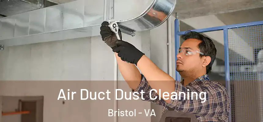  Air Duct Dust Cleaning Bristol - VA