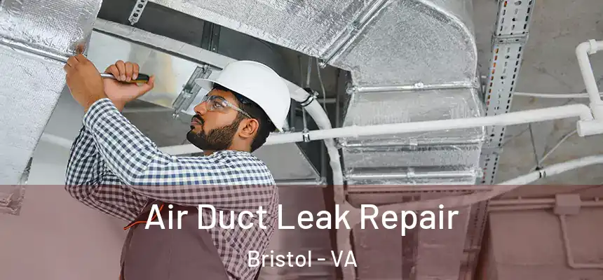  Air Duct Leak Repair Bristol - VA