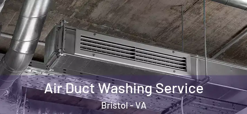  Air Duct Washing Service Bristol - VA