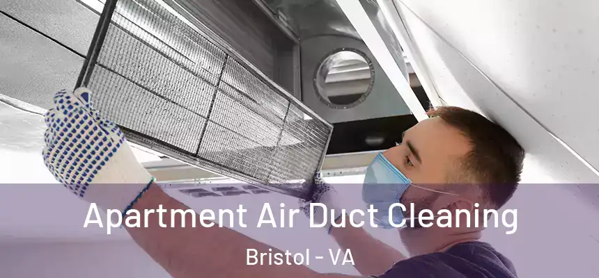  Apartment Air Duct Cleaning Bristol - VA
