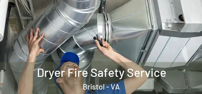  Dryer Fire Safety Service Bristol - VA