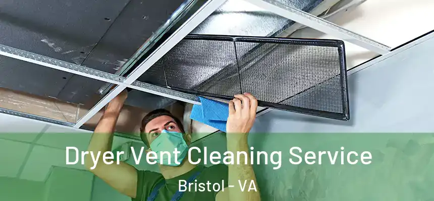  Dryer Vent Cleaning Service Bristol - VA