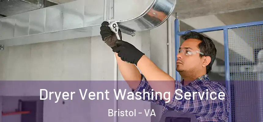  Dryer Vent Washing Service Bristol - VA