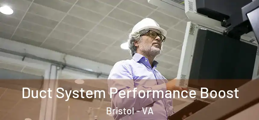  Duct System Performance Boost Bristol - VA