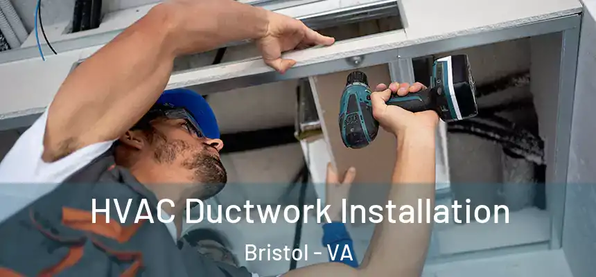  HVAC Ductwork Installation Bristol - VA
