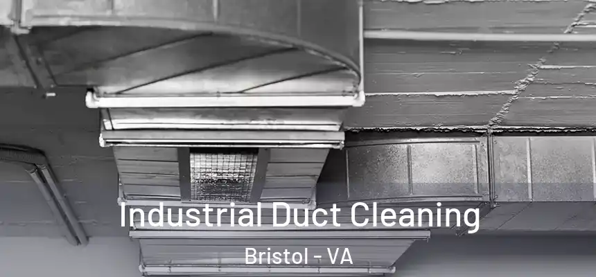  Industrial Duct Cleaning Bristol - VA