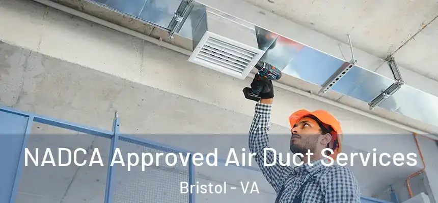  NADCA Approved Air Duct Services Bristol - VA